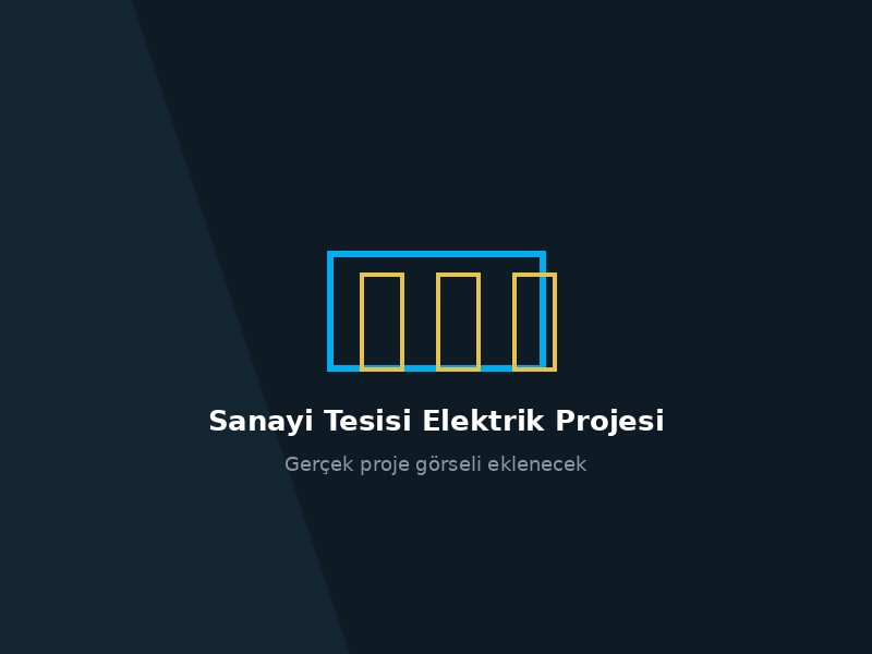 Sanayi Tesisi Elektrik Projesi